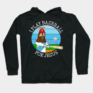 I Play Baseball For Jesus Hoodie